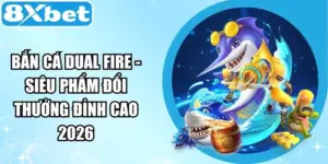 Bắn Cá Dual Fire